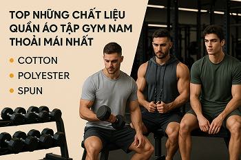 Top Những Chất Liệu Quần Áo Tập Gym Nam Thoải Mái Nhất